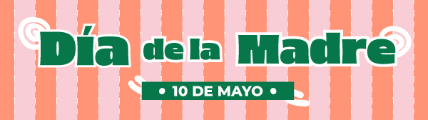 10 de mayo - Día de la madre