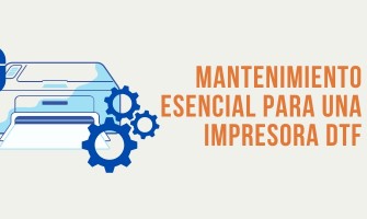 Mantenimiento esencial para una impresora DTF