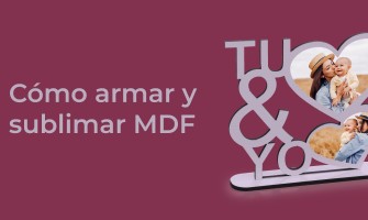 Cómo armar y sublimar MDF
