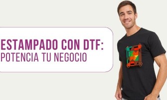 Estampado con DTF: potencia tu negocio