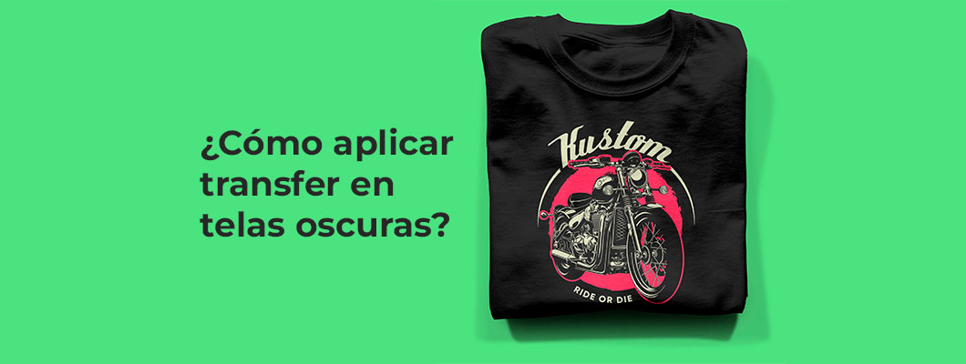 ¿Cómo aplicar transfer en telas oscuras? ¿Cómo aplicar transfer en telas oscuras?